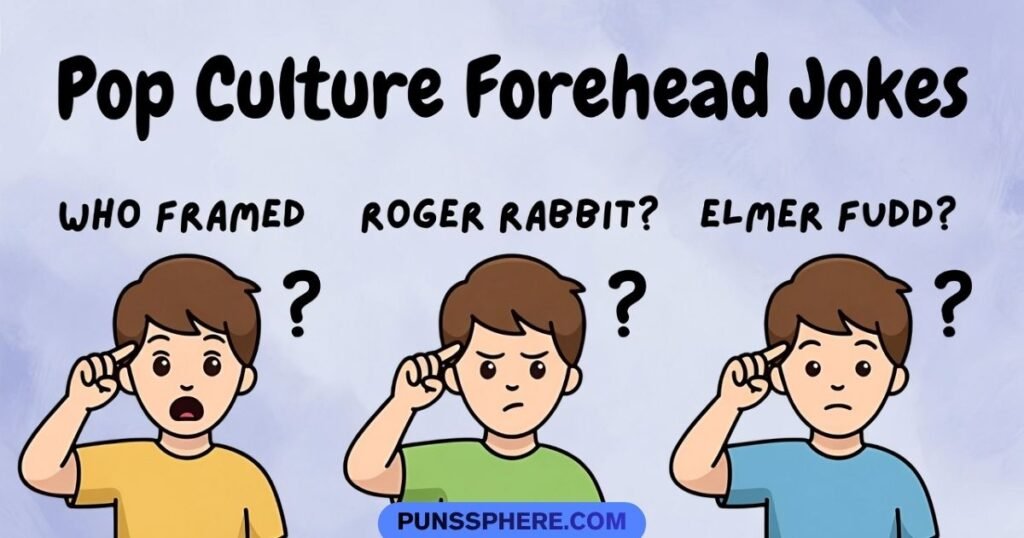 Pop Culture Forehead Jokes