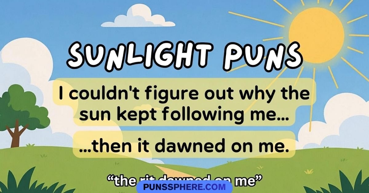 Sunlight Puns