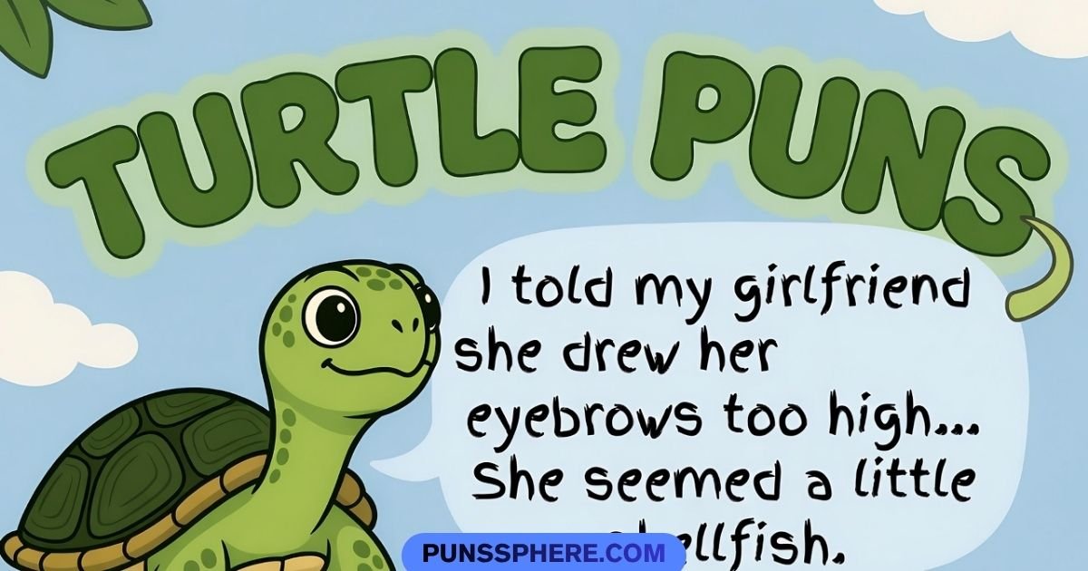 Turtle Puns